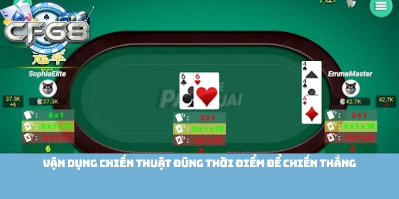Vận dụng chiến thuật đúng thời điểm để chiến thắng